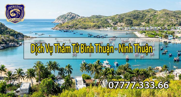 Dịch vụ thám tử tại Ninh Thuận - Bình Thuận giá rẻ 1 uy tín