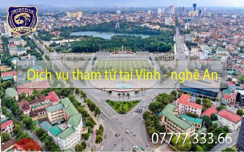 thám tử nghệ an - dịch vụ thám tử tại vinh - công ty thám tử nghệ an - thuê thám tử tại nghệ an