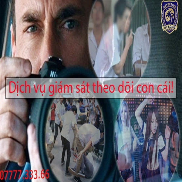 DỊCH VỤ THEO DÕI GIÁM SÁT CON CÁI - THEO DÕI CON CÁI BÍ MẬT AN TOÀN - BẢO MẬT