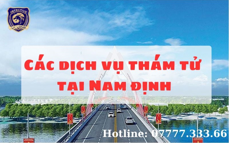 các dịch vụ thám tử tại nam định các dịch vụ thám tử tại nam định