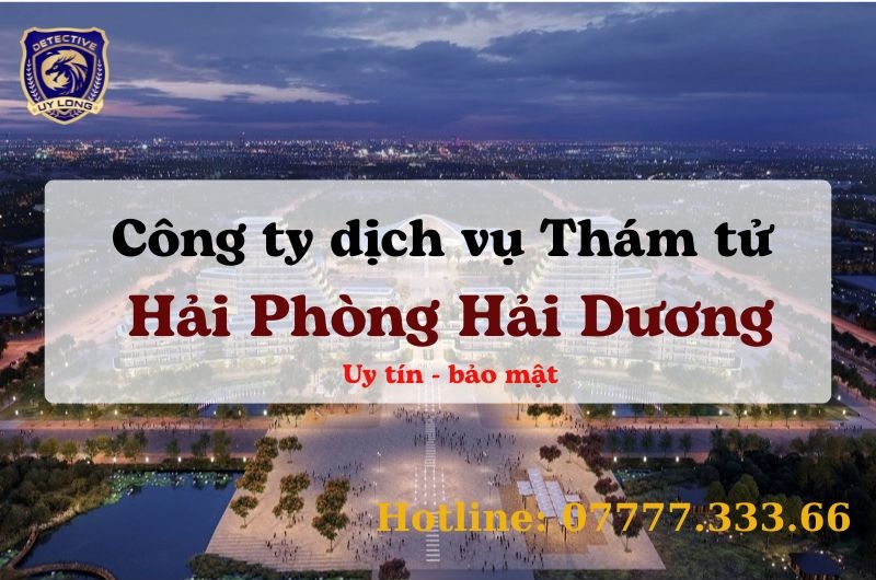 THÁM TỬ HẢI DƯƠNG CHUYÊN CUNG CẤP DỊCH VỤ ĐIỀU TRA UY TÍN VÀ BẢO MẬT CAO