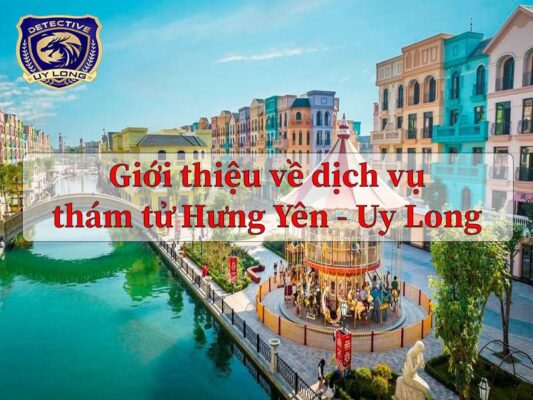 [Bảng giá] Công ty dịch vụ thám tử Hưng Yên Thái Bình 2025✅