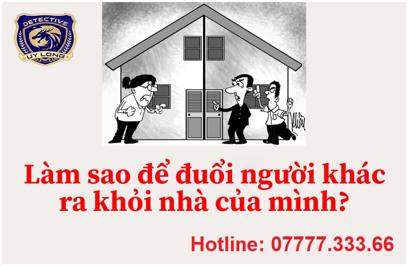 làm sao để đuổi người khác ra khỏi nhà của mình