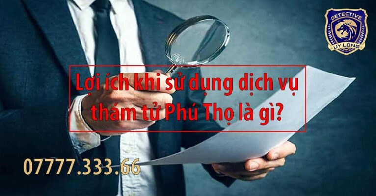 dịch vụ thám tử tại phú thọ