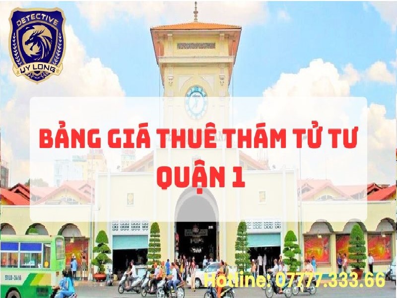 bảng giá thuê thám tử tư quận 1 bảng giá thuê thám tử tư quận 1
