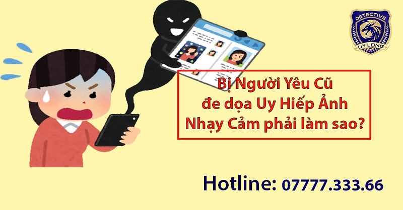 Bị người yêu cũ đe dọa bằng ảnh nhạy cảm phải làm sao?