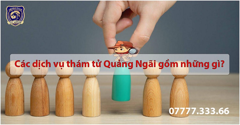 dịch vụ thám tử tại quảng ngãi