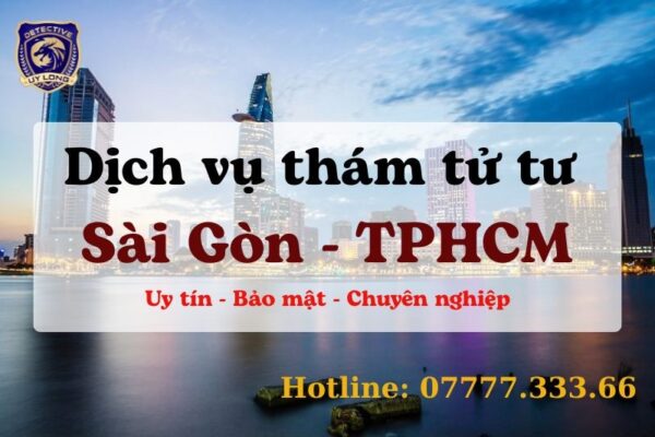 Dịch Vụ Thám Tử TPHCM Uy Tín, Chuyên Nghiệp, Kinh Nghiệm 15 Năm – Uy Long