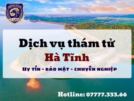 thám tử hà tĩnh - dịch vụ thám tử tại hà tĩnh - công ty thám tử hà tĩnh - giá thuê thám tử tư hà tĩnh