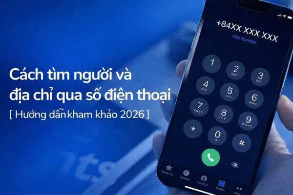 cách tìm người và địa chỉ qua số điện thoại