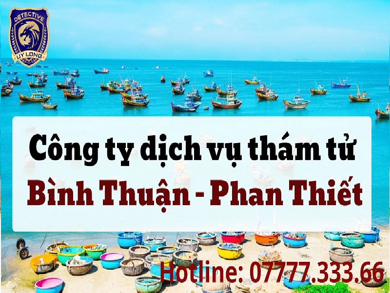 dịch vụ thám tử bình thuận phan thiết dịch vụ thám tử bình thuận phan thiết