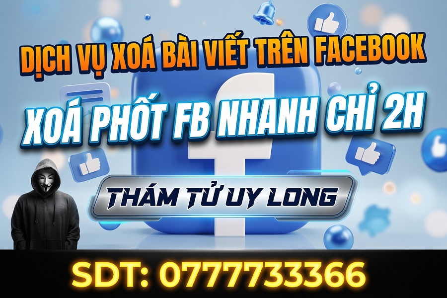 DỊCH VỤ XOÁ PHỐT - XOÁ BÀI VIẾT TRÊN FACEBOOK - GỠ BÀI VIẾT TRÊN FACEBOOK